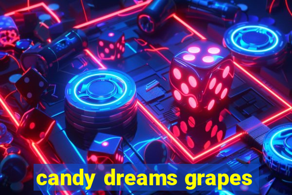 candy dreams grapes